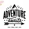 Adventure Awaits Svg Cut File - Digital Download For Cricut And Silhouette Projects