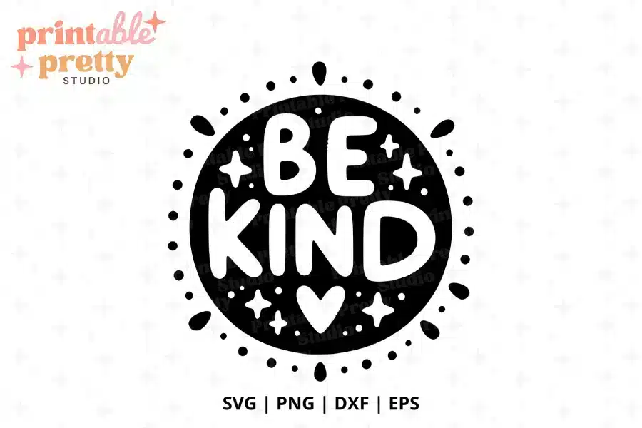 Be Kind SVG Cut File - digital download for Cricut and Silhouette kindness projects