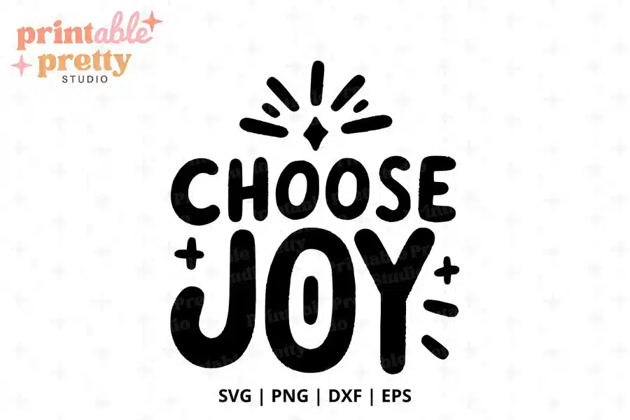 Choose Joy SVG Cut File - digital download for Cricut and Silhouette inspirational projects
