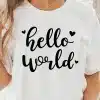 Hello World Svg Cut File On A White Shirt