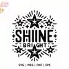 Shine Bright Quote Svg Cut File - Digital Download For Cricut And Silhouette Inspirational Projects