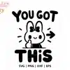 You Got This Free Svg Cut File - Digital Download For Cricut And Silhouette Motivational Projects